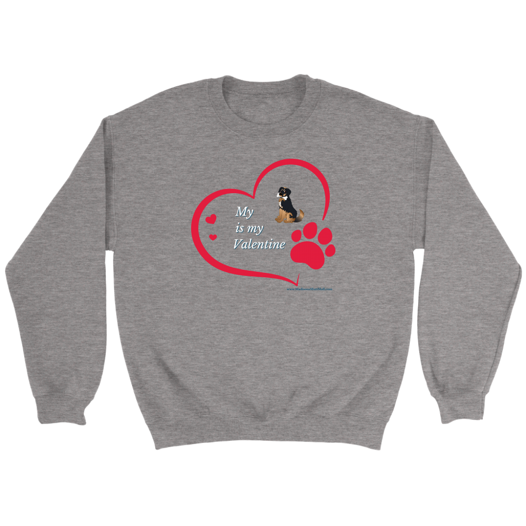 My DOG is My Valentine Sweatshirt 2022 - Madison's Mutt Mall