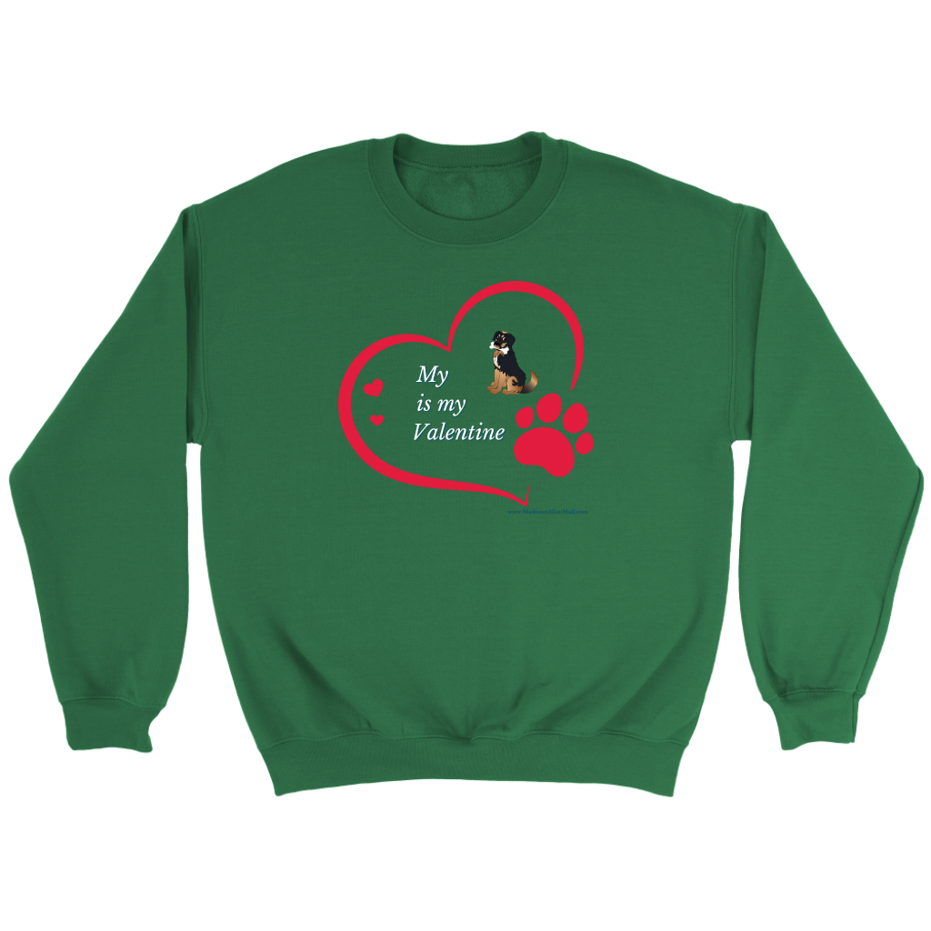 My DOG is My Valentine Sweatshirt 2022 - Madison's Mutt Mall